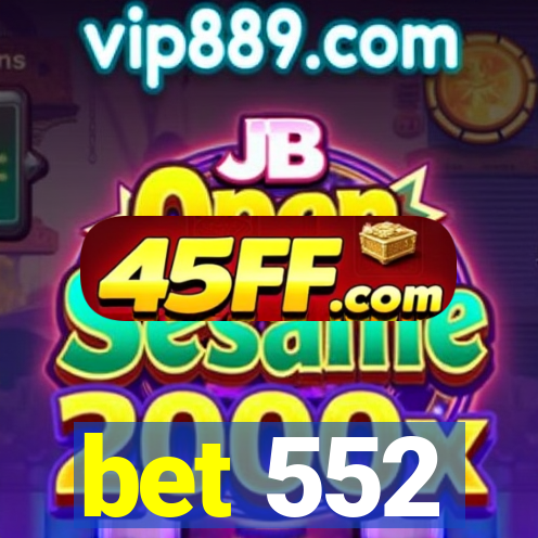 bet 552